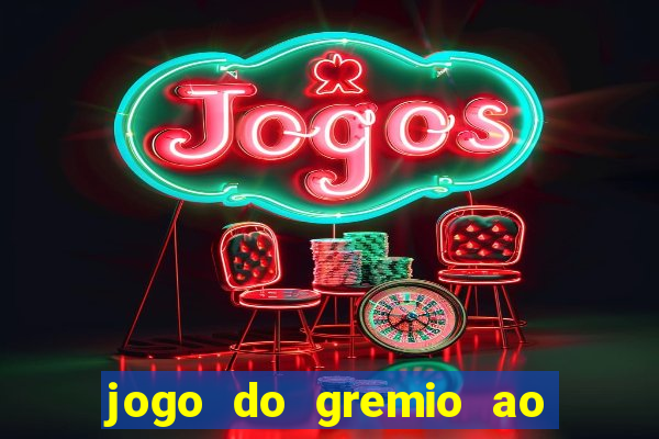 jogo do gremio ao vivo hd